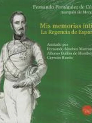 Mis Memorias Intimas La Regencia De Espartero
