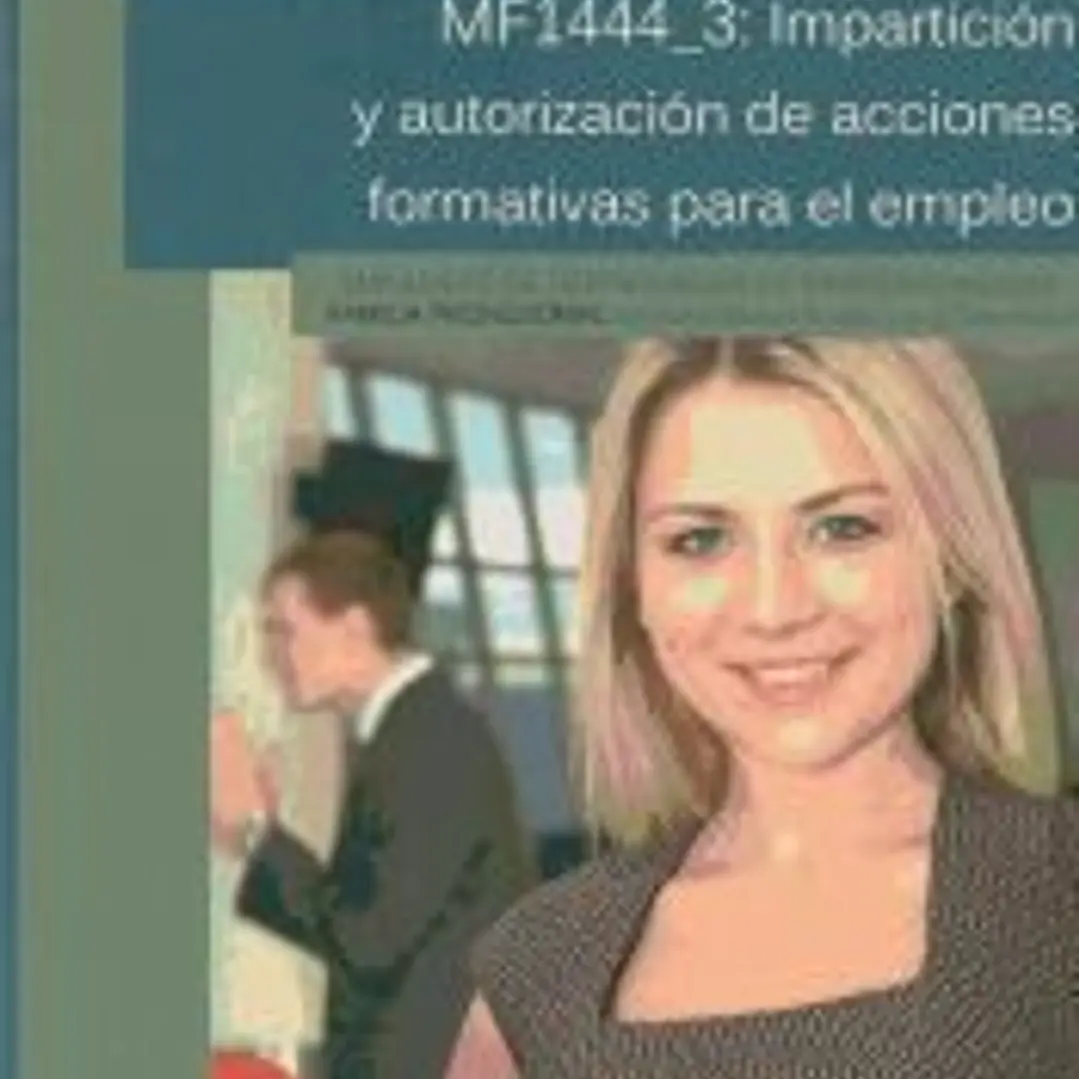 Impartición y tutorización de acciones formativas para el empleo. Certificados de profesionalidad. Docencia de la formación profesional para el empleo 1
