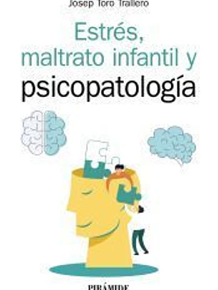 Estrés, maltrato infantil y psicopatología