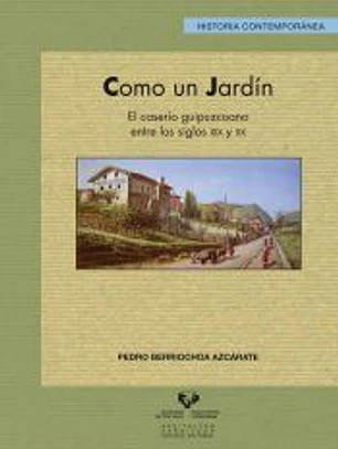 Como un jardín.El caserío guipuzcoano entre los siglos XIX y XX