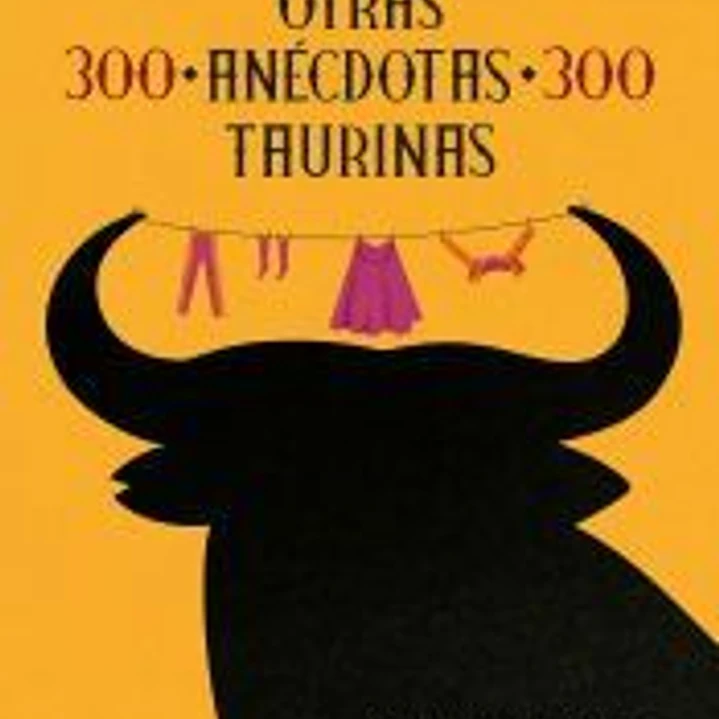 Otras 300 anécdotas taurinas 1