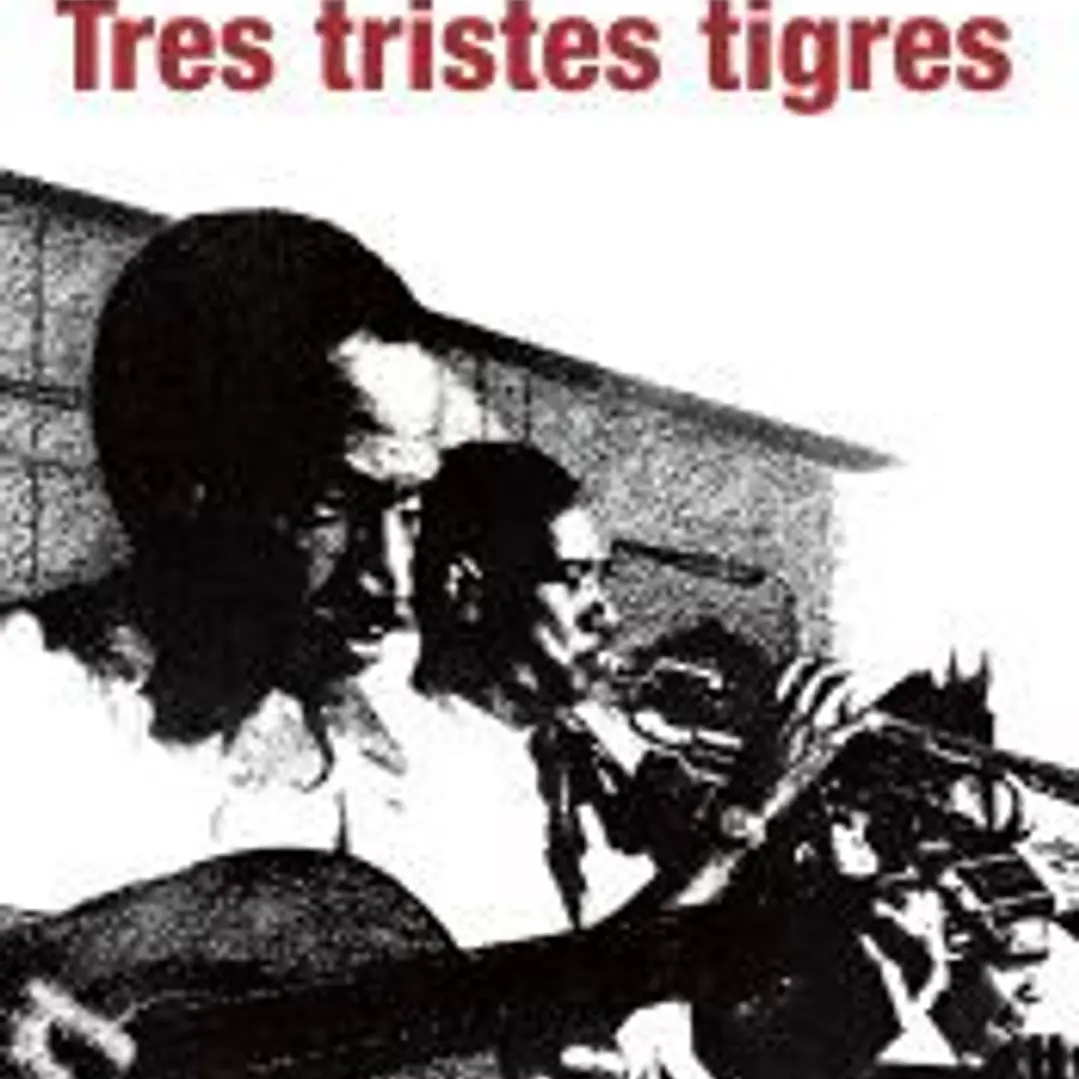 Tres tristes tigres 1