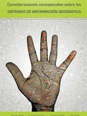 Consideraciones Conceptuales Sobre Los Sistemas de Informacion Geografica