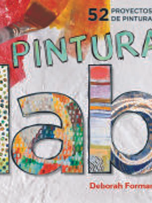 Laboratorio de pintura: 52 proyectos de pintura