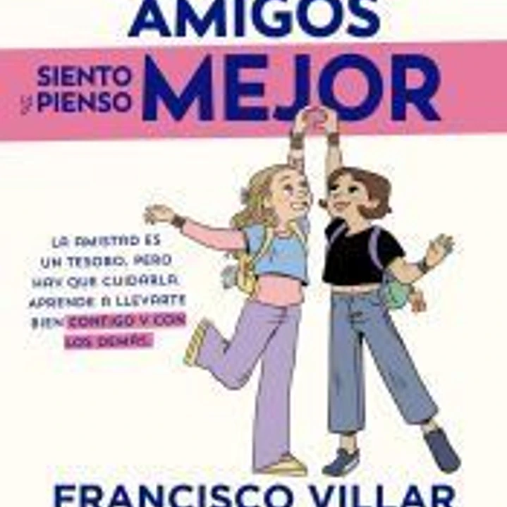 Con buenos amigos siento y pienso mejor 1
