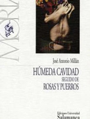 HUMEDA CAVIDAD SEGUIDO DE ROSAS Y PUERROS