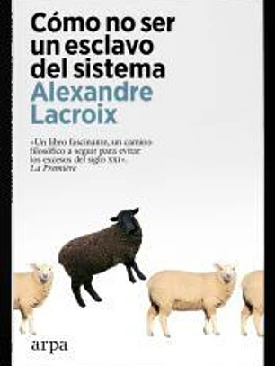 Cómo no ser un esclavo del sistema