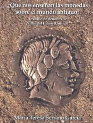 ¿Qué nos enseñan las monedas sobre el mundo antiguo? Tesorillo de denarios de Villar del Humo. Cuenca