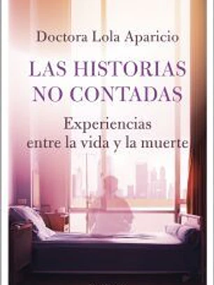 Las historias no contadas: Experiencias entre la vida y la muerte