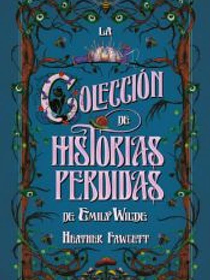 La colección de cuentos perdidos de Emily Wilde
