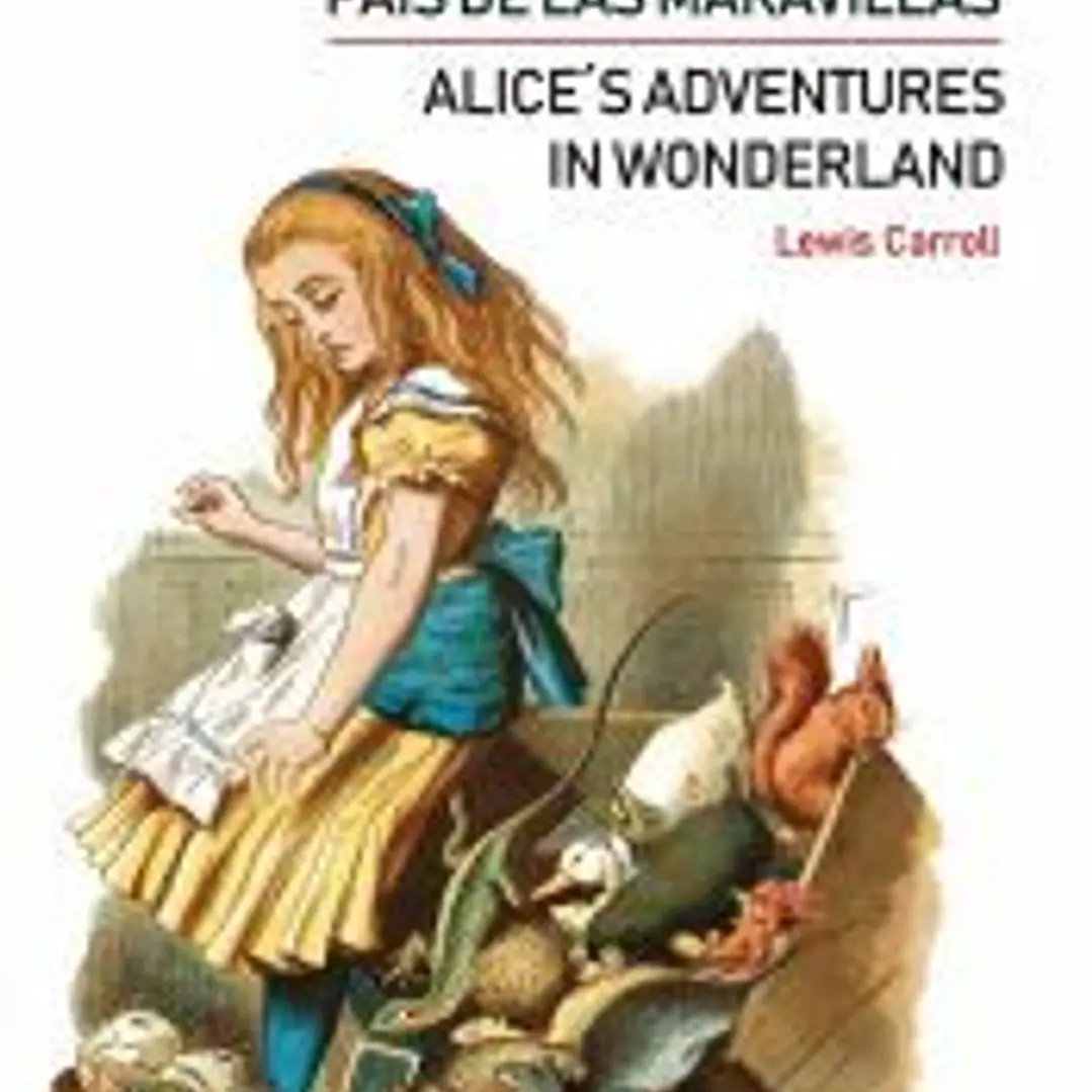 ALICE´S ADVENTURES IN WONDERLAND / LAS AVENTURAS DE ALICIA EN EL PAÍS DE LAS MARAVILLAS 1