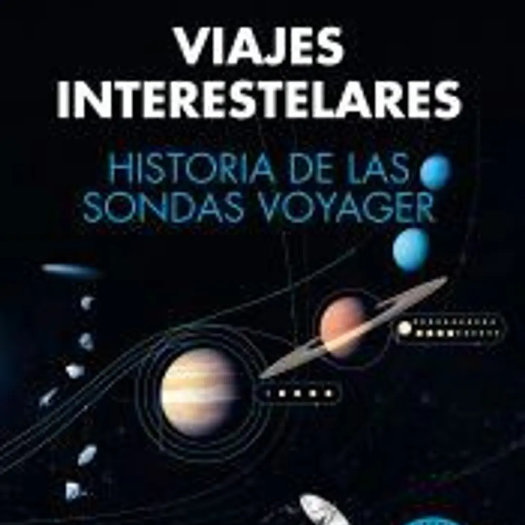 Viajes interestelares. Historia de las sondas Voyager 1