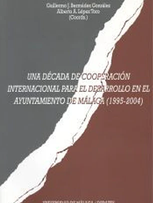 Una década de cooperación internacional para el desarrollo en el Ayuntamiento de Málaga (1995-2004)