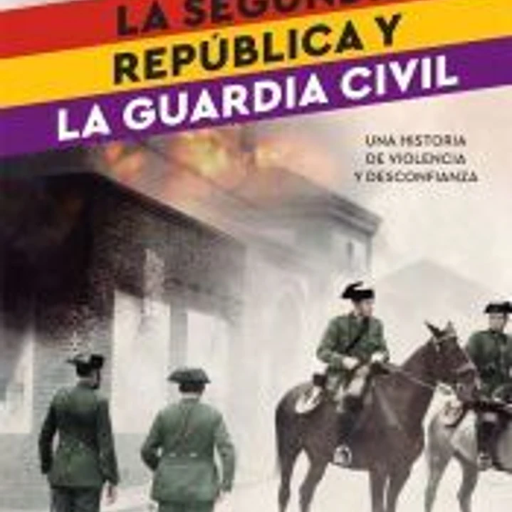 La Segunda República y la Guardia Civil 1