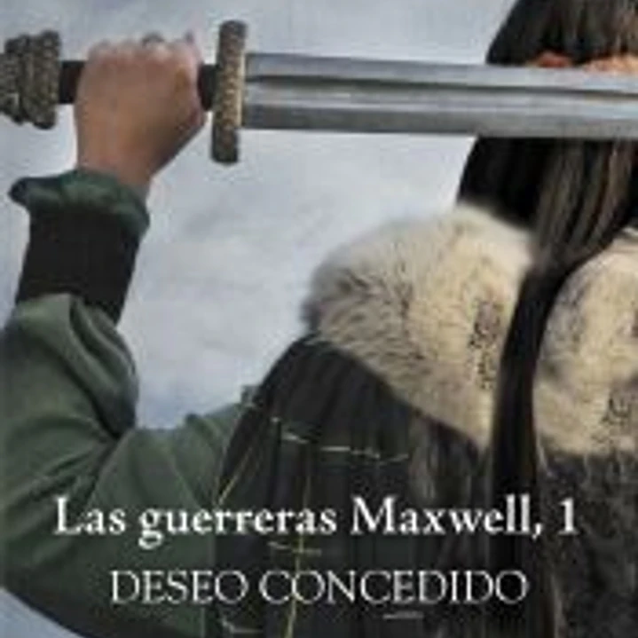 DESEO CONCEDIDO: LAS GUERRERAS MAXWELL 1. BOLSILLO 1