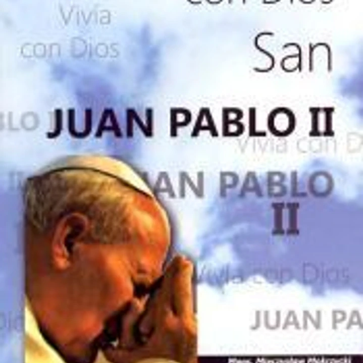 San Juan Pablo II: vivía con Dios 1