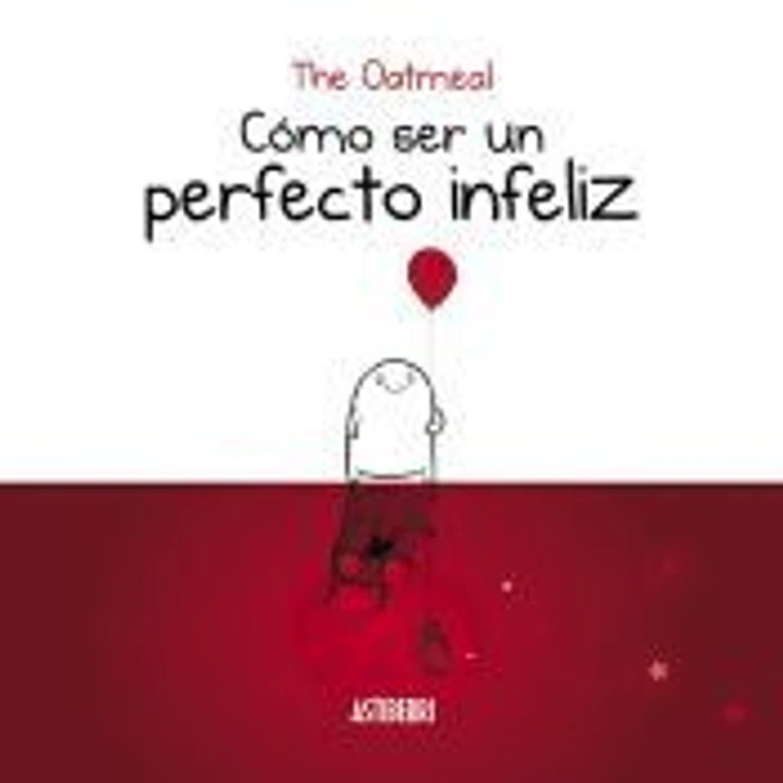 Cómo ser un perfecto infeliz 1