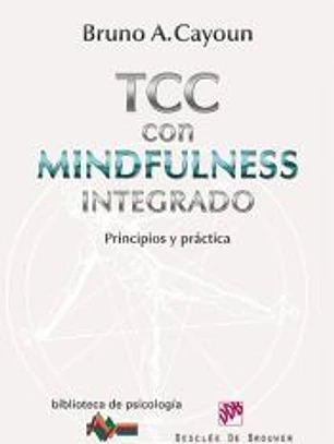 Terapia cognitivo-conductual con mindfulness integrado: Principios y práctica