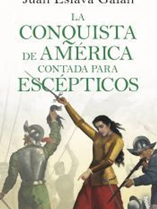 La conquista de América contada para escépticos