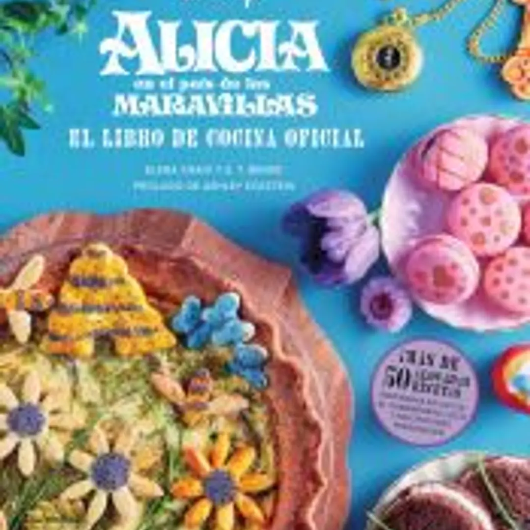 ALICIA EN EL PAIS DE LAS MARAVILLAS: EL LIBRO DE COCINA OFICIAL 1