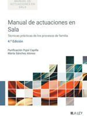Manual de actuaciones en Sala. Técnicas prácticas de los procesos de familia