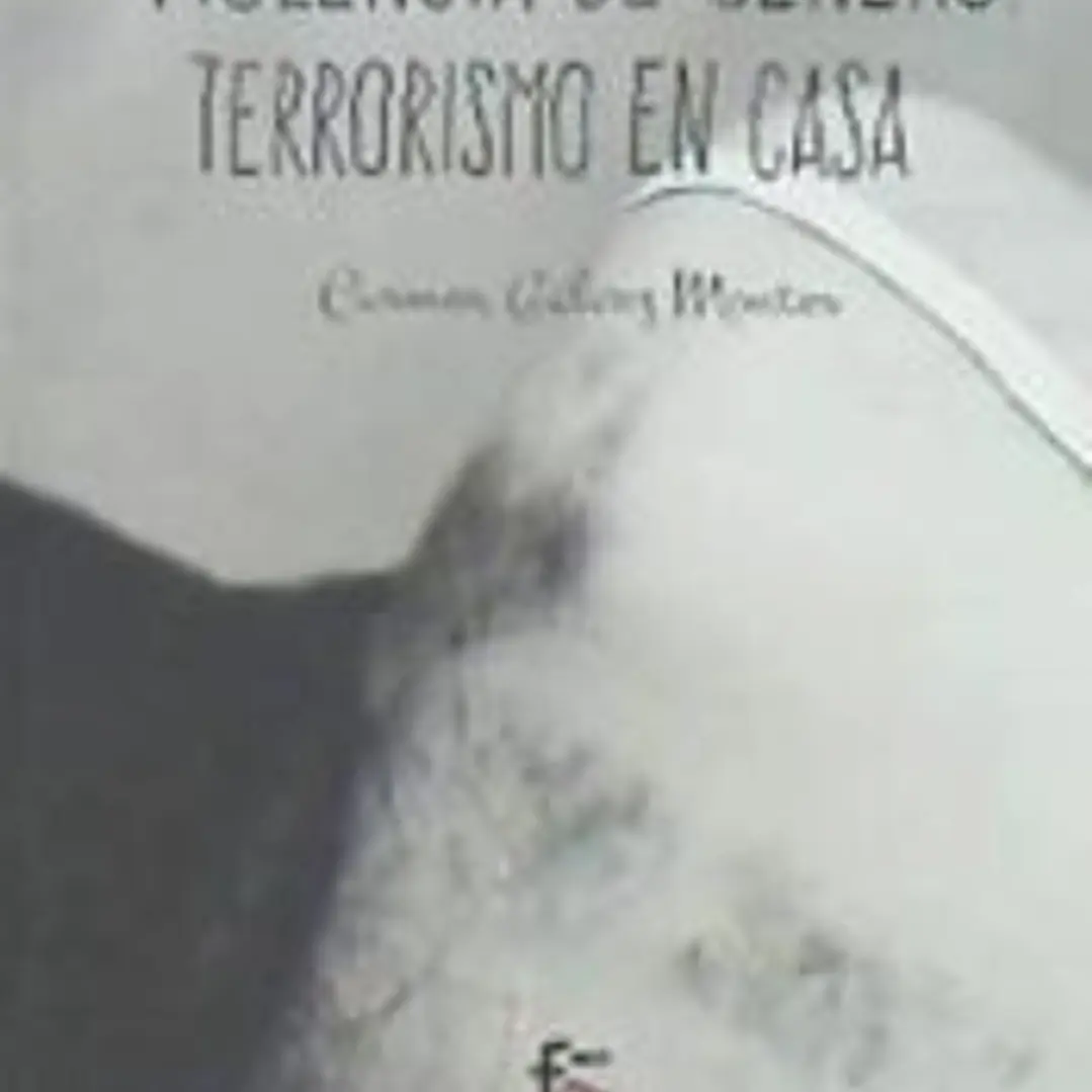 Violencia de género: terrorismo en casa 4ªED. 1