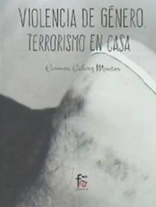 Violencia de género: terrorismo en casa 4ªED.