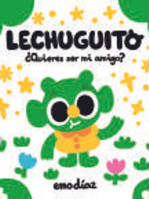 Lechuguito. ¿Quieres ser mi amigo?