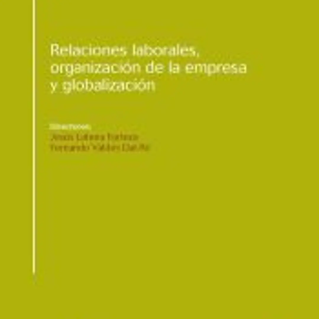 RELACIONES LABORALES, ORGANIZACIÓN DE LA EMPRESA Y GLOBALIZACIÓN 1