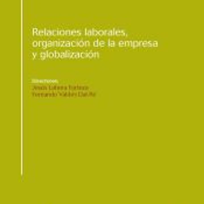 RELACIONES LABORALES, ORGANIZACIÓN DE LA EMPRESA Y GLOBALIZACIÓN 1