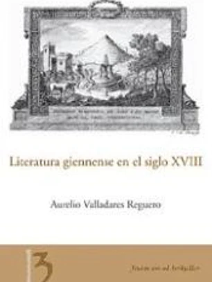 LITERATURA GIENNENSE EN EL SIGLO XVIII. (JAEN EN EL BOLSILLO, 3)