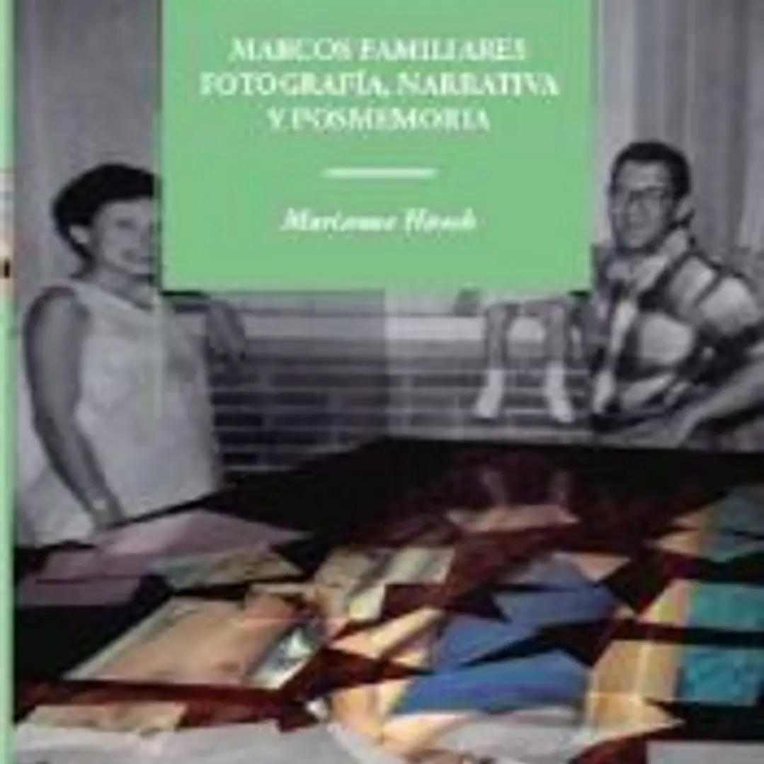 MARCOS FAMILIARES FOTOGRAFIA,NARRATIVA Y POSMEMORIA 1