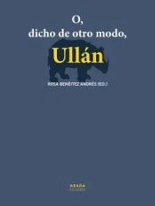 O, dicho de otro modo, Ullán