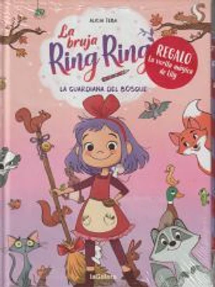 La bruja Ring Ring 1. La guardiana del bosque