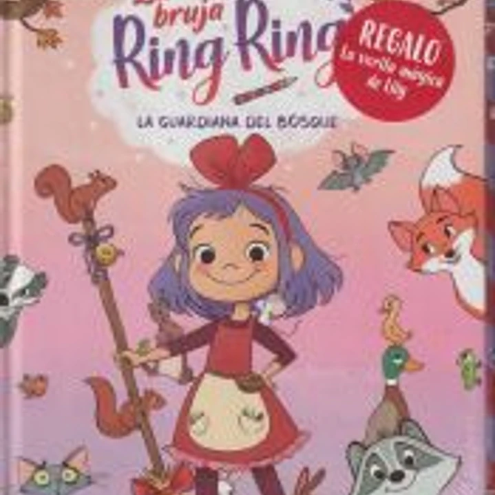 La bruja Ring Ring 1. La guardiana del bosque 1
