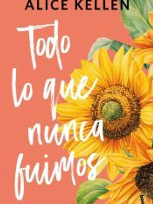 Todo lo que nunca fuimos