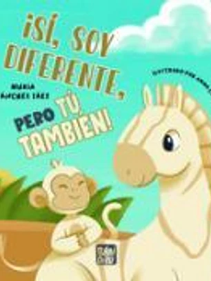 ¡Sí, soy diferente, pero tú también!