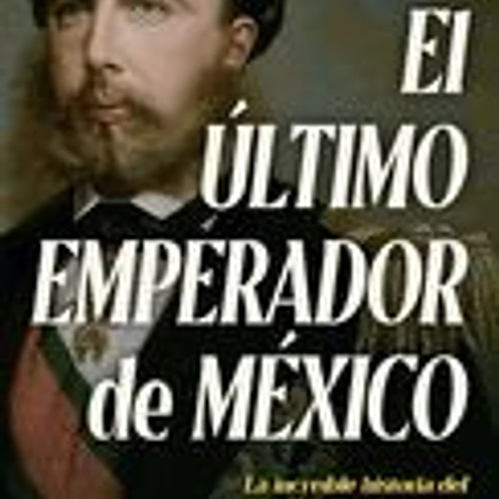 El último emperador de México 1