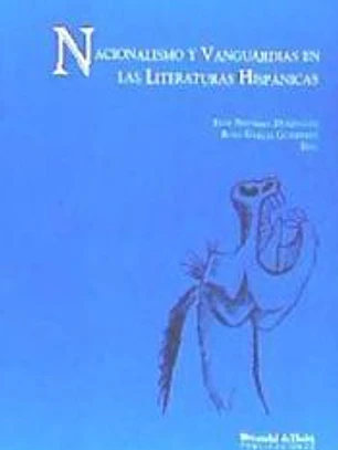 NACIONALISMO Y VANGUARDIA EN LAS LITERATURAS HISPANICAS