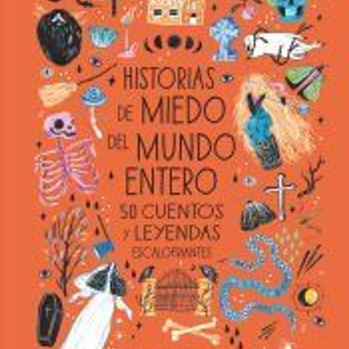 Historias de miedo del mundo entero: 5o cuentos y leyendas escalofriantes 1