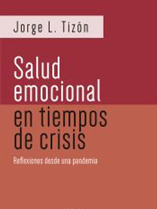 Salud emocional en tiempos de crisis: Reflexiones desde una pandemia