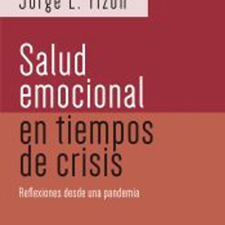 Salud emocional en tiempos de crisis: Reflexiones desde una pandemia 1