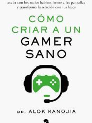 Cómo criar a un gamer sano