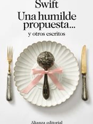 Una humilde propuesta... y otros escritos