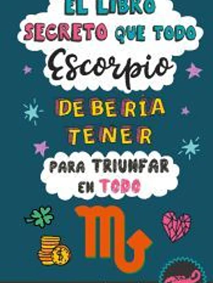 El libro secreto que todo Escorpio debería tener para triunfar en todo