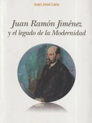 JUAN RAMÓN JIMÉNEZ Y EL LEGADO DE LA MODERNIDAD
