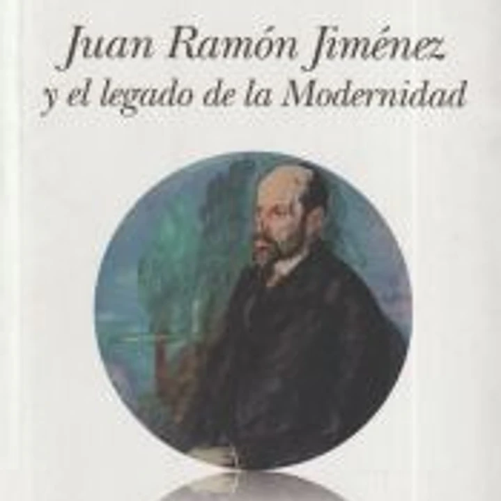 JUAN RAMÓN JIMÉNEZ Y EL LEGADO DE LA MODERNIDAD 1