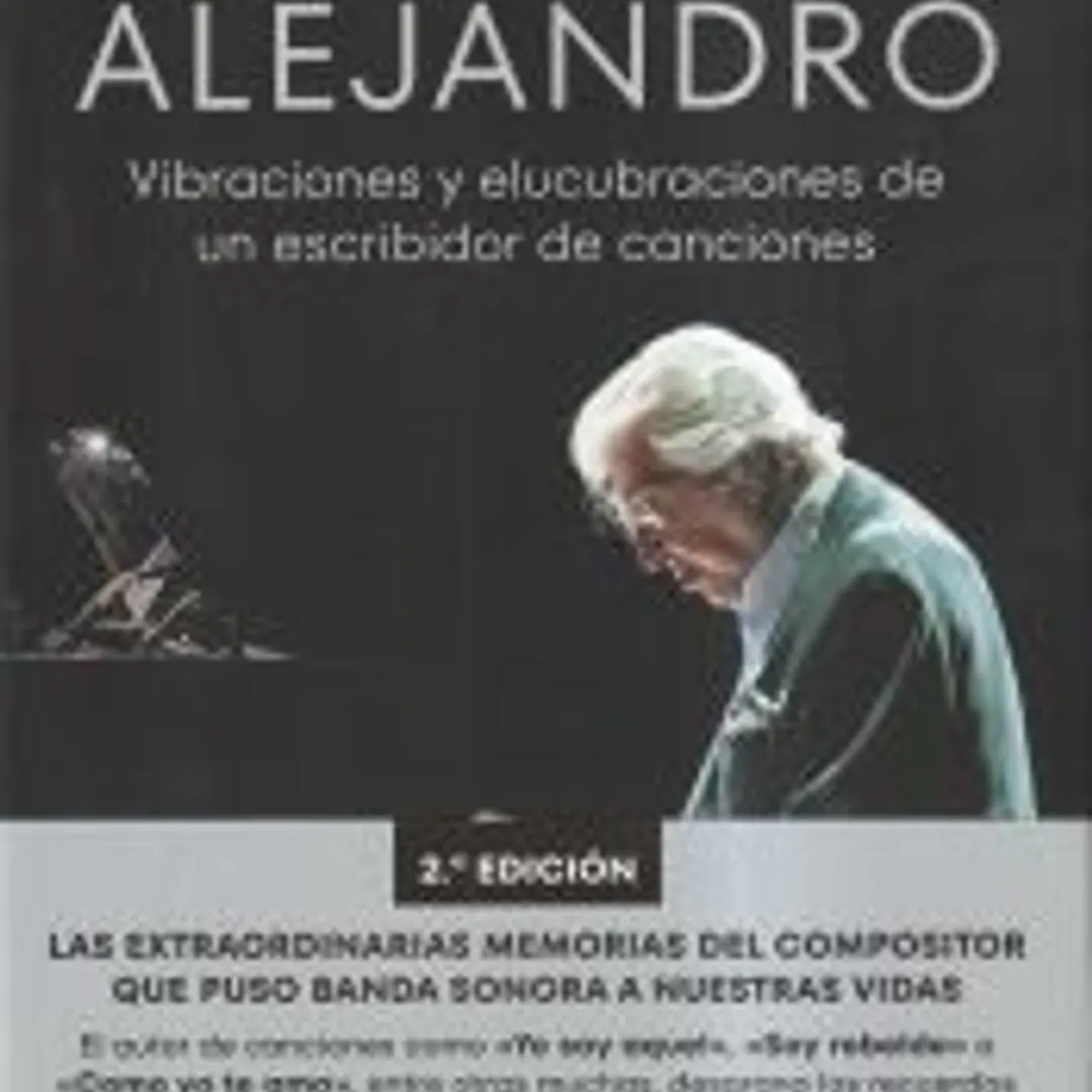 Manuel Alejandro. Vibraciones y elucubraciones de un escribidor de canciones 1