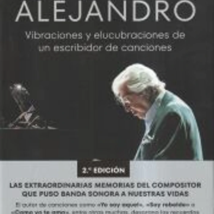 Manuel Alejandro. Vibraciones y elucubraciones de un escribidor de canciones 1