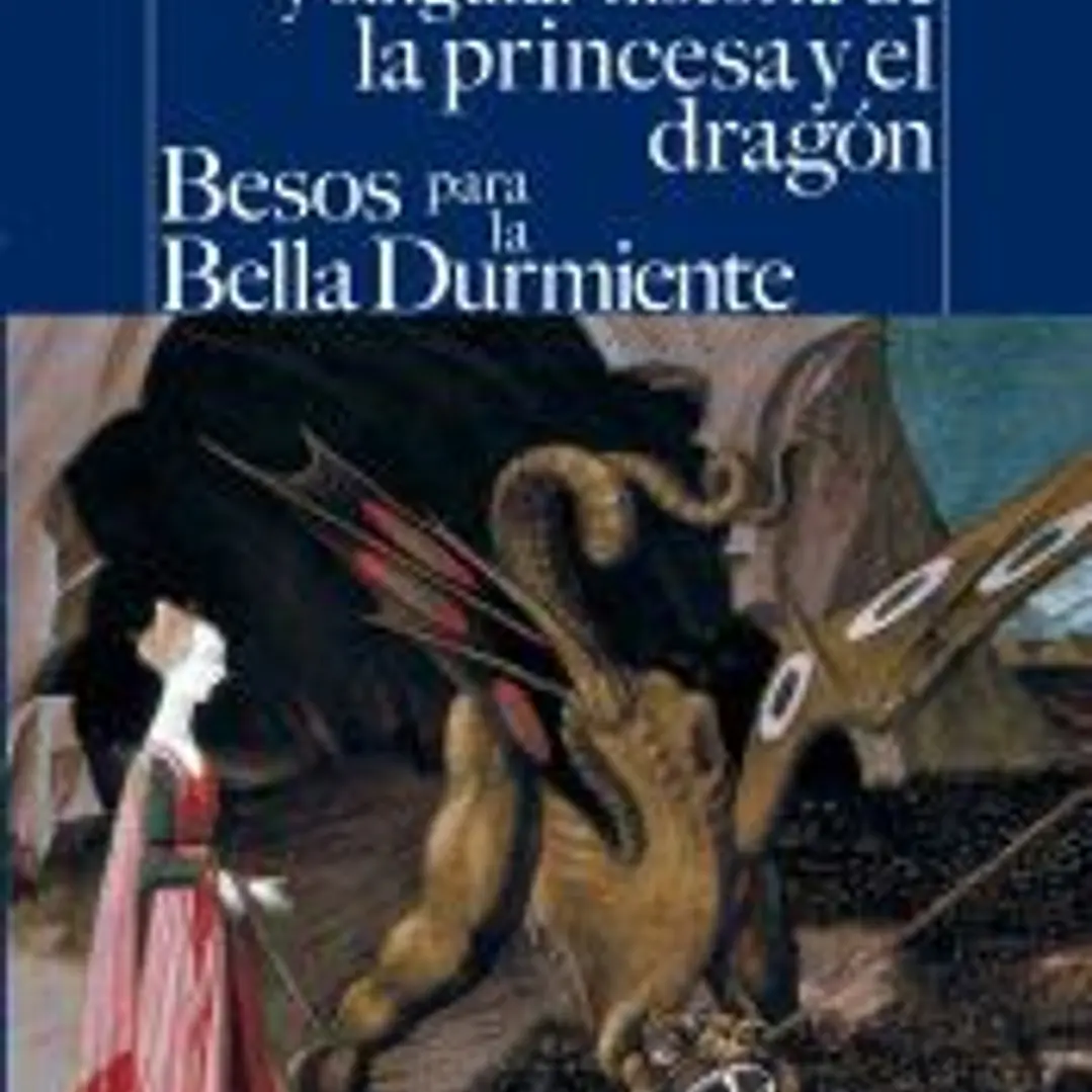 La verdadera y singular historia de la princesa y el dragón / Besos para le bella durmiente 1